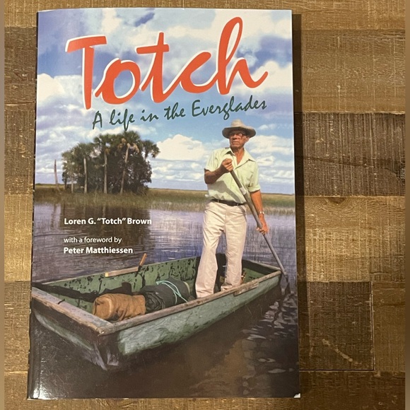 Totch: A Life in the Everglades by Loren G. “Totch” Brown. Wild Florida Pbk Book - Picture 1 of 2